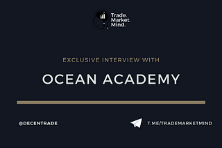 Exclusive Interview with Ocean Academy
