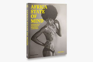 Africa State of Mind, Contemporary Photography Reimagines a Continent