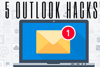 Time saving Outlook Hacks