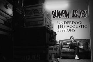 Album Review — Bumpin Uglies Underdog: The Acoustic Sessions