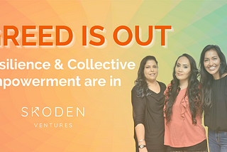 Greed is out — Resilience & Collective Empowerment are in