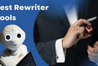 What are the four best rewriter tools for Bloggers?