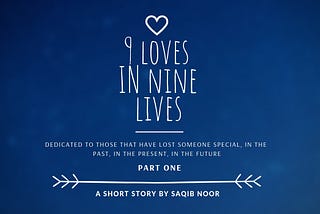 Nine Loves In Nine Lives (Part 1)
