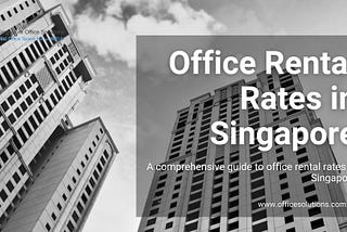 Office Rental Prices in Singapore: Office Solutions.