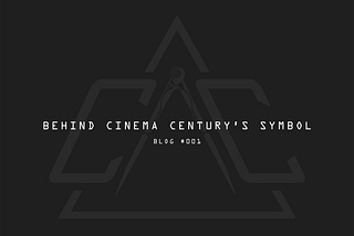 Behind Cinema Century’s Symbol