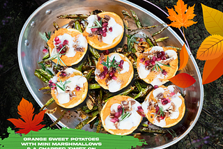 #Campsgiving Around the Campfire: Orange sweet potatoes with mini marshmallows, and a charred twist…