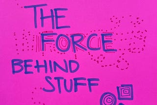 The force behind stuff