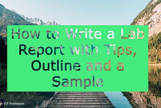 How to write a Lab Report