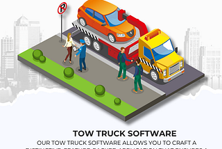 Does Tow Truck Software Meet Your Business Goals in 2025?