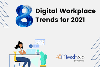 8 Digital Workplace Trends for 2021
