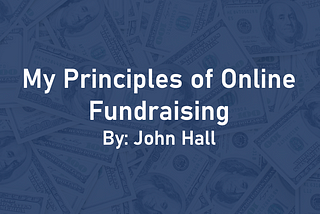 My Principles for Online Fundraising
