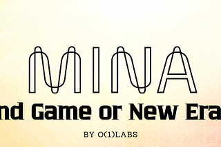 Mina — End Game or New Era ? #2
