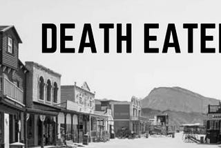 Death Eater – A debt paid in death: A Dystopian Short Fiction.