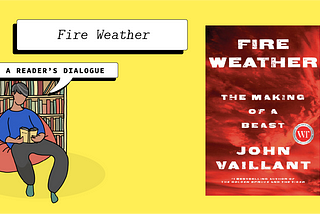 Fire Weather: A Reader’s Dialogue