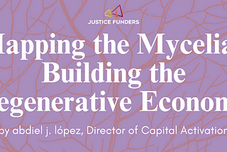 Mapping the Mycelia: Building the Regenerative Economy