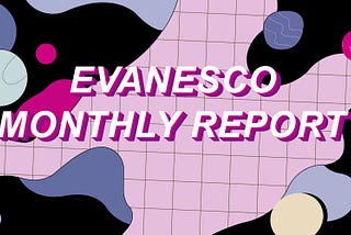 Evanesco Monthly Report （2022 Jan）