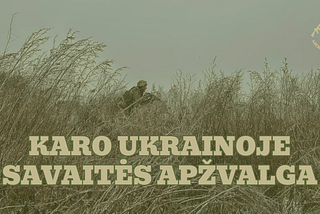 Karo Ukrainoje savaitės apžvalga