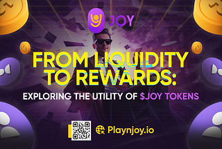 From Liquidity to Rewards: Exploring the Utility of $JOY Tokens