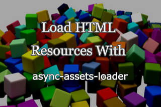 Load HTML Resources With async-assets-loader