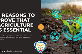 8 Reasons To Prove That Agriculture Is Essential