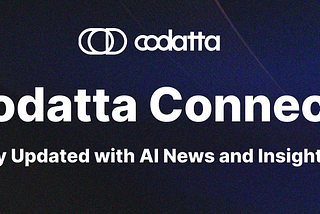 Unlock the Latest in AI: Codatta’s Weekly Newsletter Launch