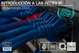 Curso de “Introducción a las redes IP con tecnología Cisco” .