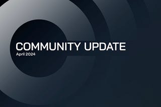 Community Update: April 2024