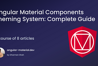 Course Announcement: A complete theming guide to Angular Material Components