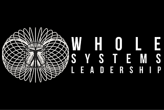 What is Whole Systems Leadership?