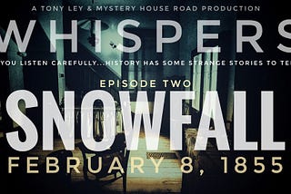Whispers Podcast SE1 EP2 : Snowfall