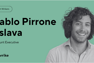 Meet Wrikers: Pablo Pirrone Eslava, Account Executive