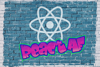 ReactAF: Always Fresh (or As F&#%!)