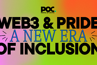Web3 and Pride: A New Era of Inclusion and Empowerment