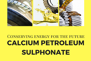 Why Calcium Petroleum Sulphonate is Key