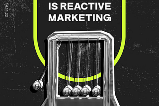 How reactive is reactive marketing?