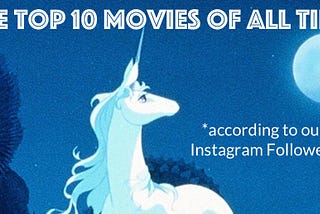 The Top 10 Movies of All Time According to Our Instagram Followers