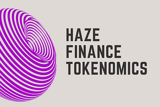 Haze Finance Tokenomics: Staking, Liquidity Mining, Profit Sharing And More.