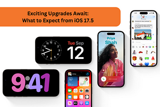 Exciting Upgrades Await: What to Expect from iOS 17.5