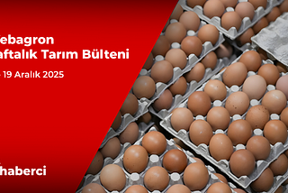 Webagron Haftalık Tarım Bülteni: 15–19 Aralık 2025