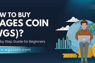 How To Buy Wages Coin (WGS)? A Step-by-step Guide