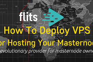 Article 5. How To Deploy New VPS (For Hosting Your Masternode And Setup CLI Wallet)