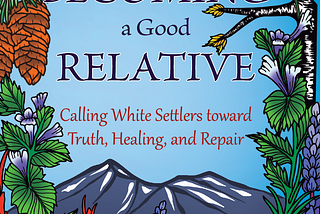 Becoming a Good Relative: