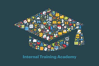 The reasons and benefits of building an Internal Training Academy