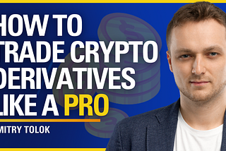 How to Trade Crypto Derivatives Like a Pro — Dmitry Tolok | ATC #502
