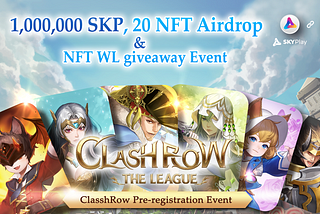 #35 [Event]SKYPlay x Near x ClashRow Airdrop Event & W/L Event