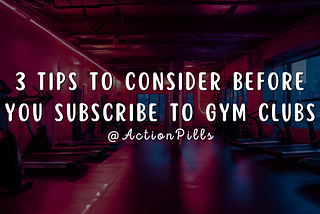 3 Tips to Consider Before You Subscribe To Gym Clubs