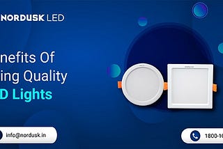 Benefits Of Using Quality LED Lights