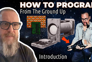 01 — How To Program From Ground Up With Minimal BS — Introduction