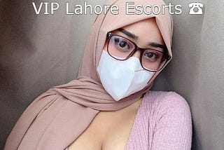 Why Should You Hire Independent Escorts Girls in Lahore