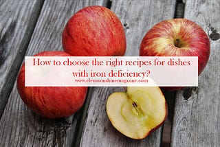 How to choose the right recipes for dishes with iron deficiency?
